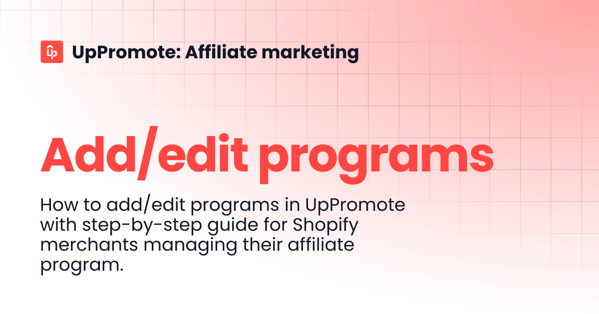 Add/edit programs | UpPromote: Affiliate marketing