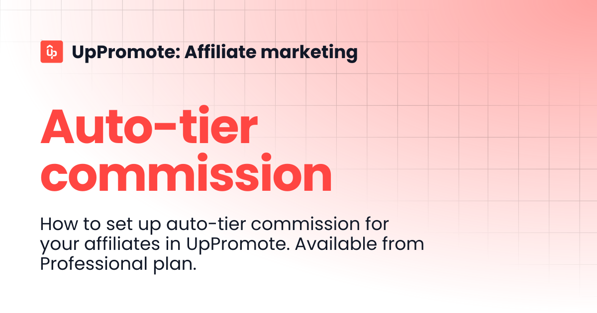 Auto-tier commission | UpPromote: Affiliate marketing